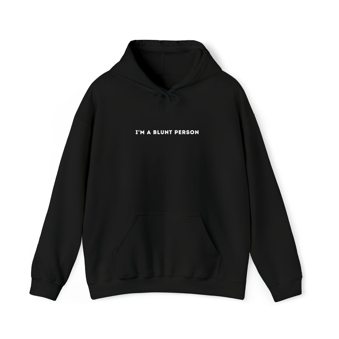 I'm a blunt person Hooded Sweatshirt - Ken Ahbus