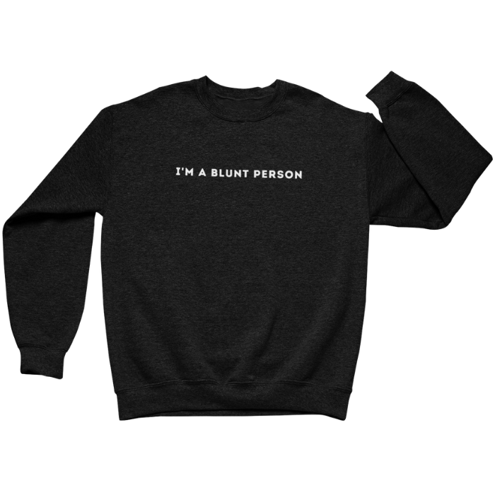 I'm a Blunt Person Crewneck Sweatshirt - Ken Ahbus