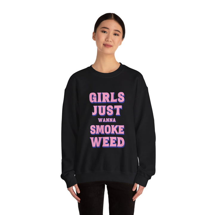 Girls Just Wanna Smoke Weed Crewneck Sweatshirt - Ken Ahbus