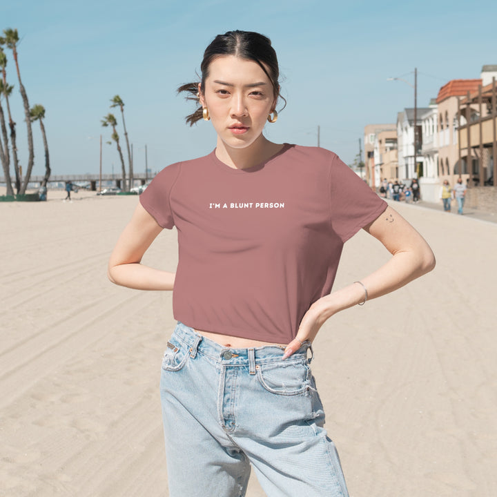 I'm a blunt person -- Flowy Cropped Tee