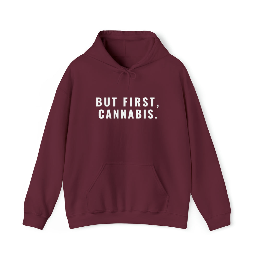 But First Cannabis Hooded Sweatshirt