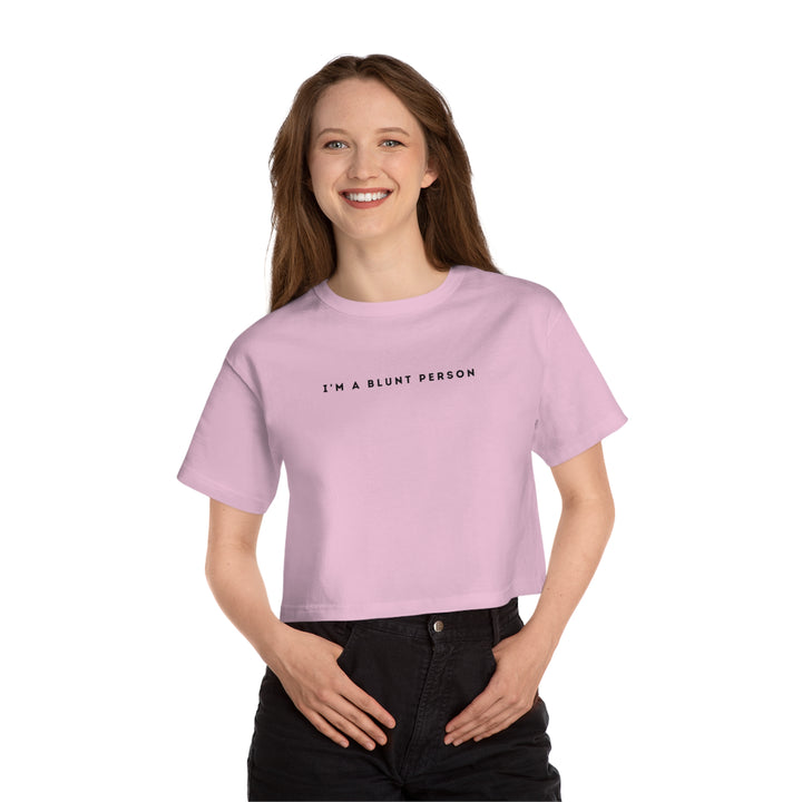 I'm a Blunt Person Cropped T-Shirt