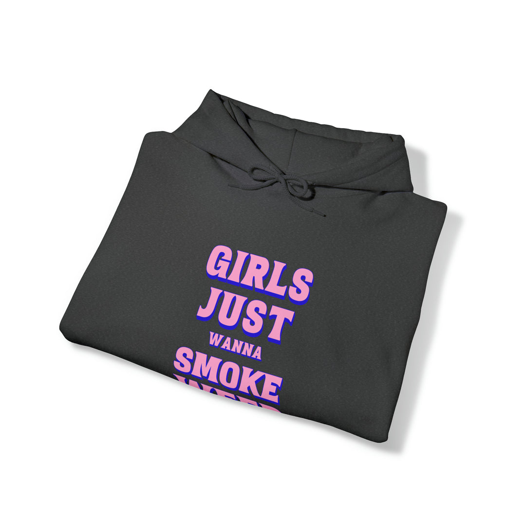 Girls Just Wanna Smoke Weed Hooded Sweatshirt - Ken Ahbus