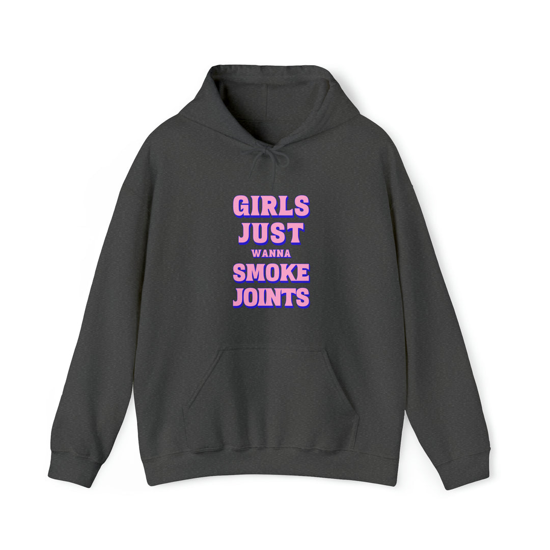 Girls Just Wanna Smoke Joints Hooded Sweatshirt