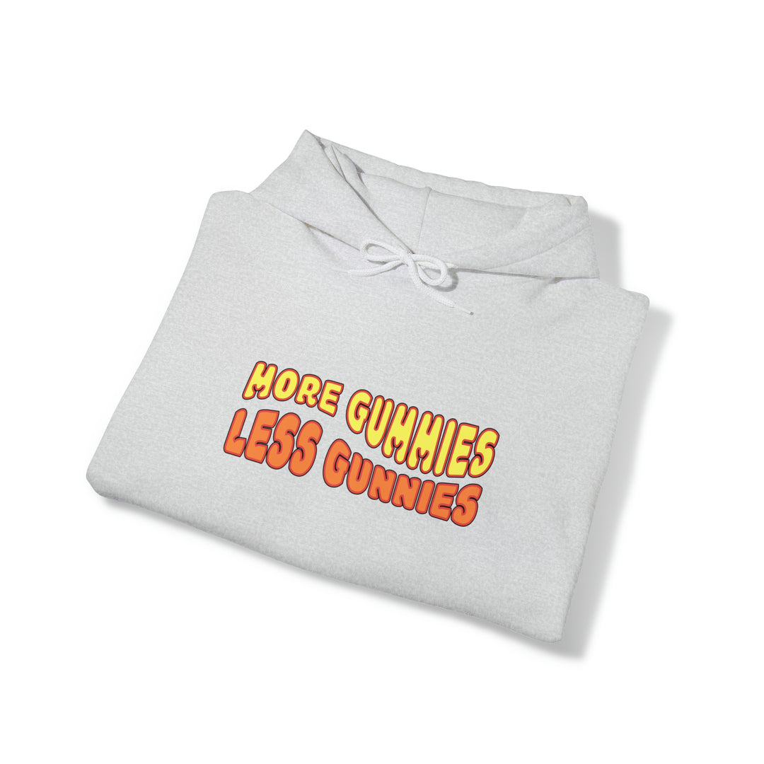 More Gummies Less Gunnies Hooded Sweatshirt