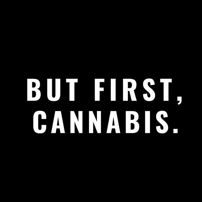 But First Cannabis Long Sleeve Shirt